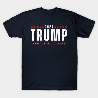 Vintage Trump 2024 Too Big To Rig T-Shirt